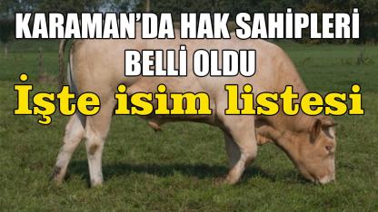 Karaman’da hak sahipleri belli oldu