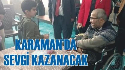 Karaman’da sevgi kazanacak