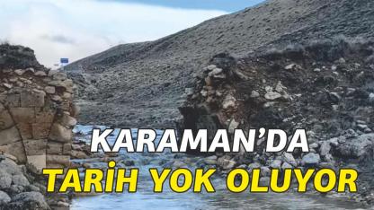 Karaman’da tarih yok oluyor