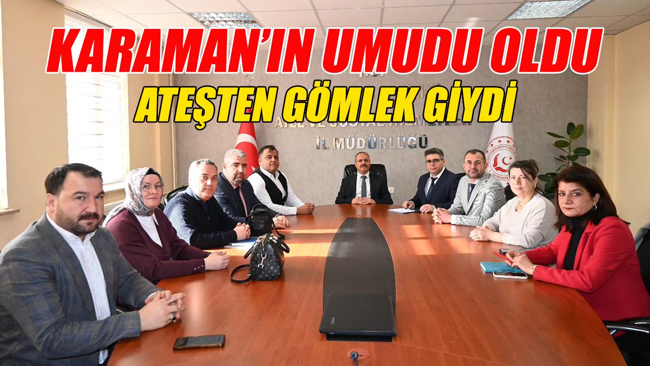 Karaman'ın umudu oldu - temizlik başlıyor