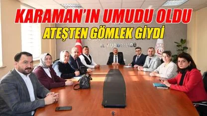 Karaman'ın umudu oldu - temizlik başlıyor
