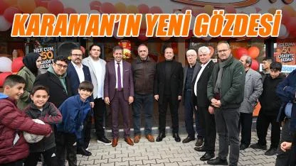 Karaman'ın yeni gözdesi