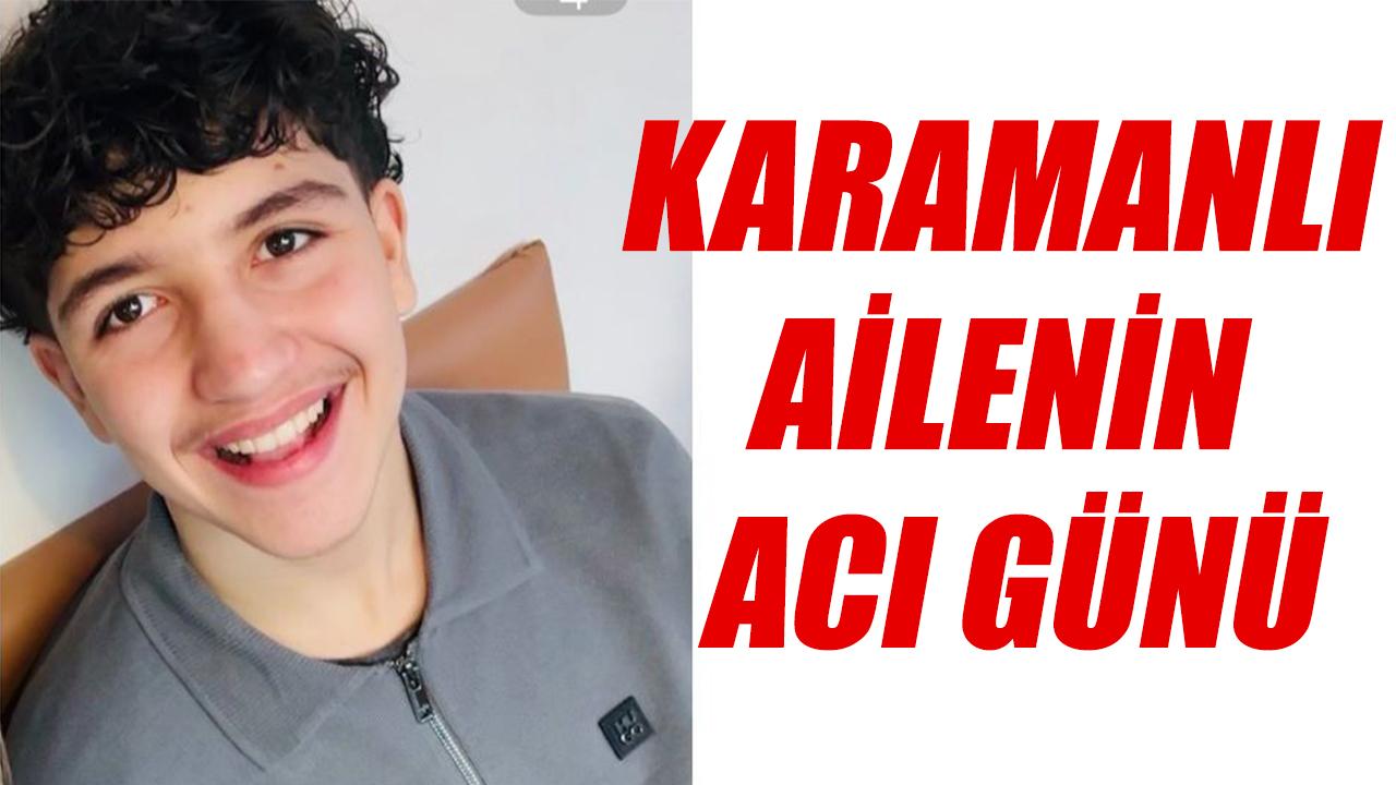 Karamanlı ailenin acı günü