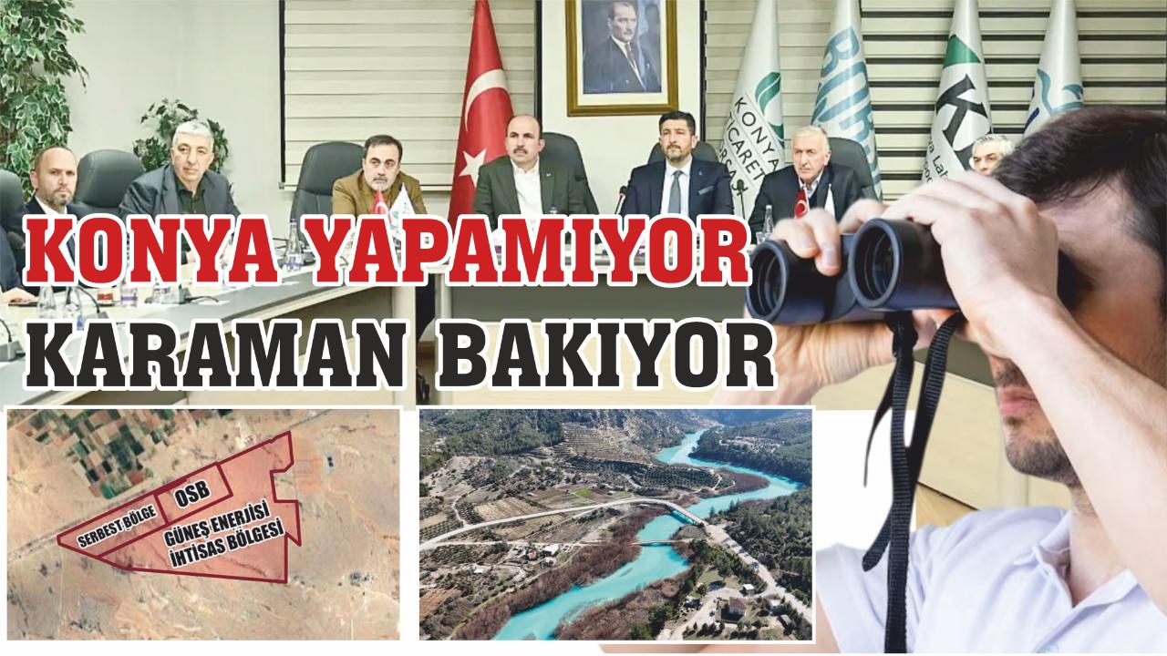 Konya yapamıyor Karaman bakıyor