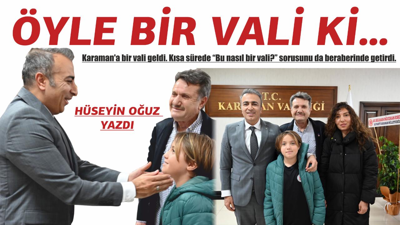 Öyle bir Vali ki…