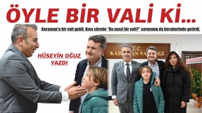 Öyle bir Vali ki…
