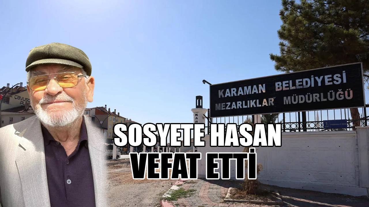 Sosyete Hasan vefat etti