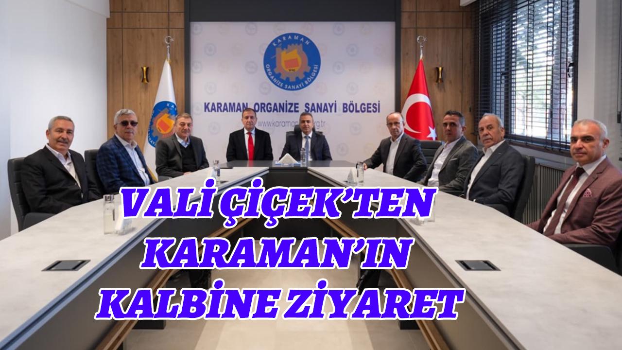 Vali Çiçek’ten Karaman’ın kalbine ziyaret