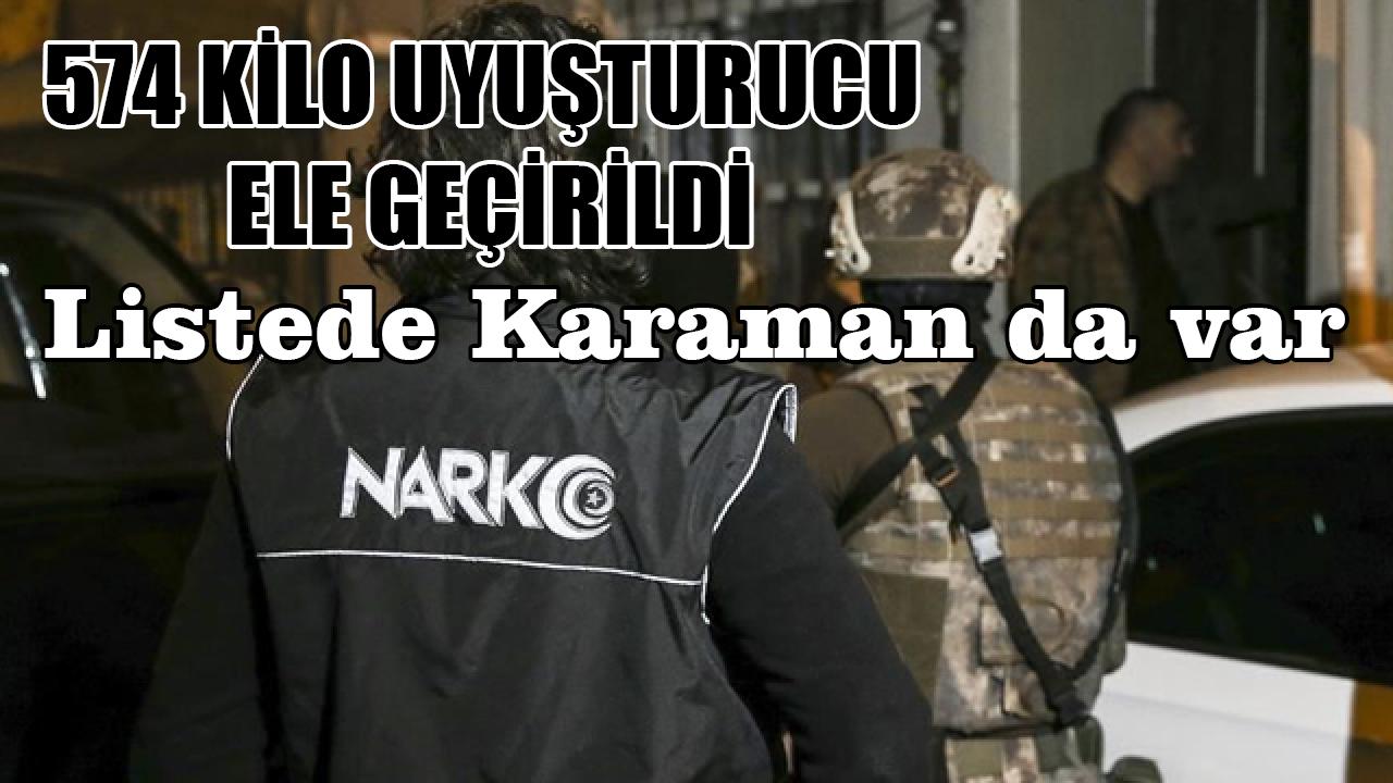 574 kilo uyuşturucu ele geçirildi