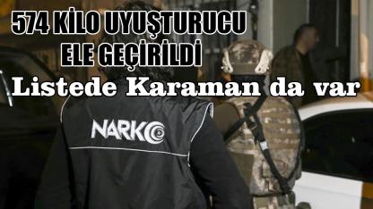 574 kilo uyuşturucu ele geçirildi