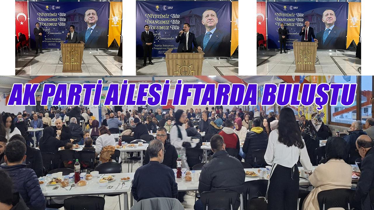 AK Parti Ailesi iftarda buluştu