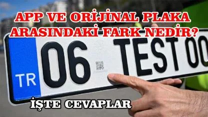 APP ve orijinal plaka arasındaki fark nedir?