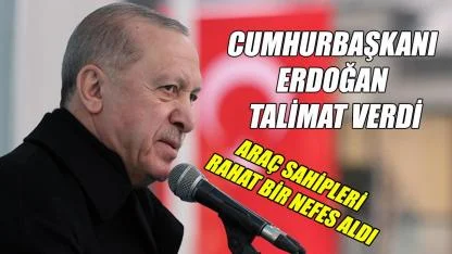 Cumhurbaşkanı Erdoğan talimat verdi
