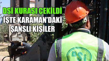 DSİ kurası çekildi: İşte Karaman'daki şanslı kişiler