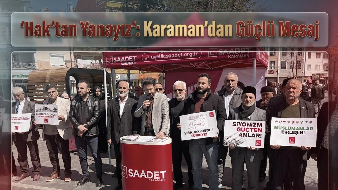 “Hak’tan Yanayız”: Karaman’dan Güçlü Mesaj