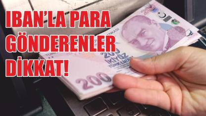 IBAN'la para gönderenler dikkat!