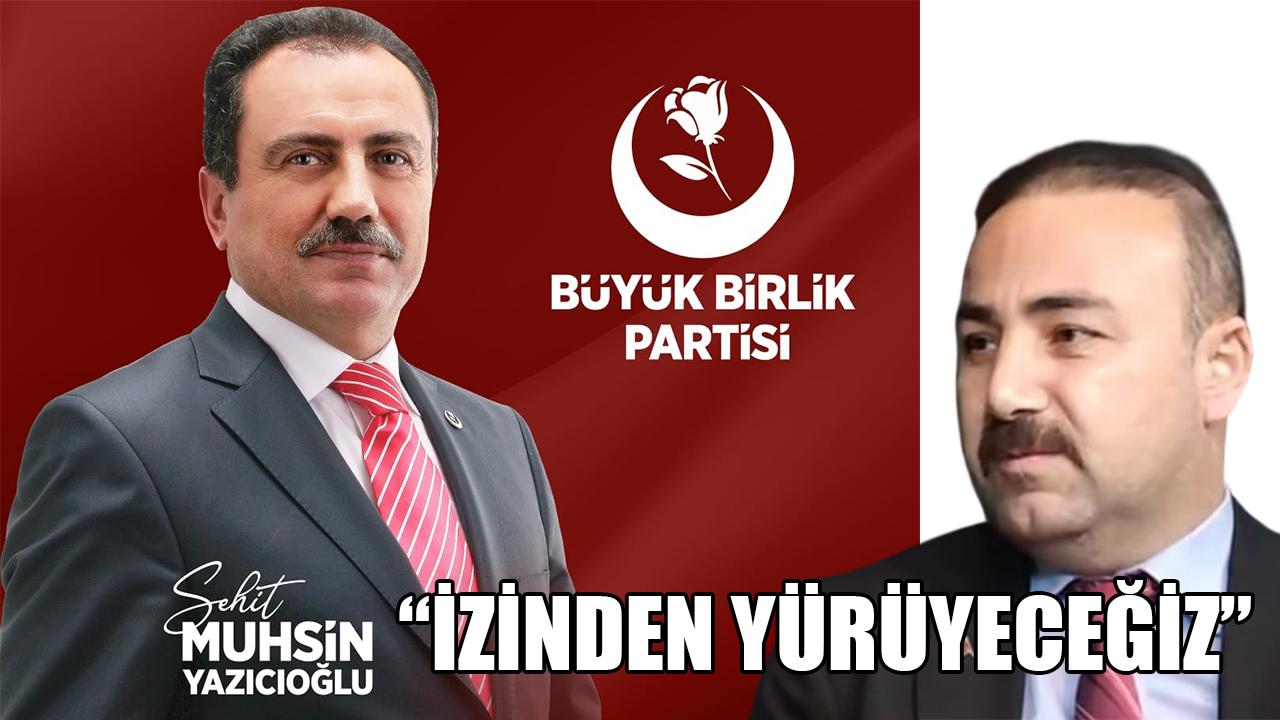 "İzinden yürüyeceğiz"