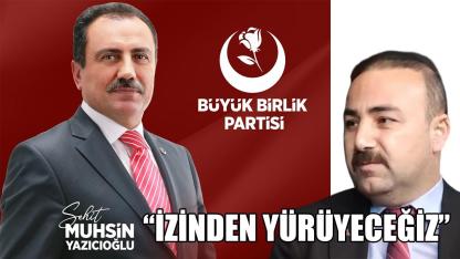 "İzinden yürüyeceğiz"