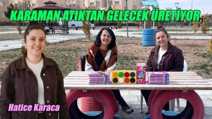 Karaman atıktan gelecek üretiyor