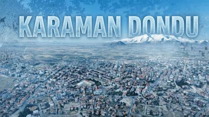 Karaman dondu