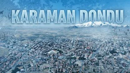 Karaman dondu