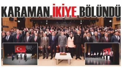 Karaman ikiye bölündü
