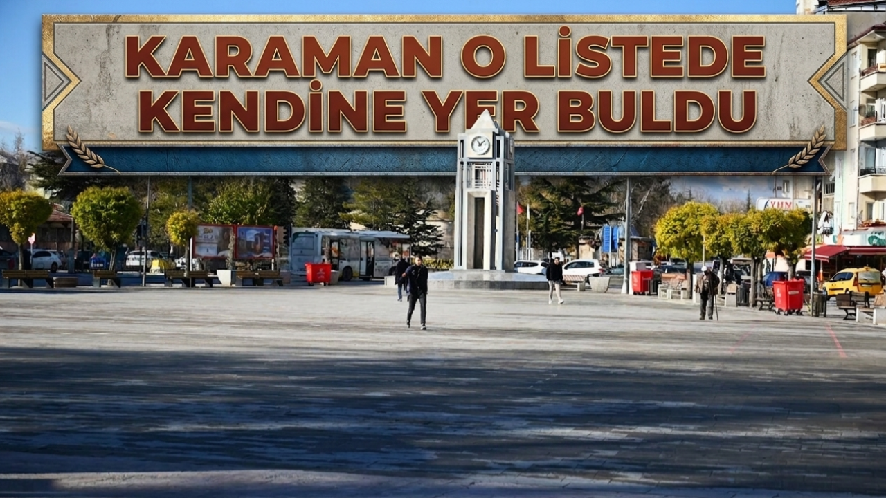 Karaman o listede kendine yer buldu