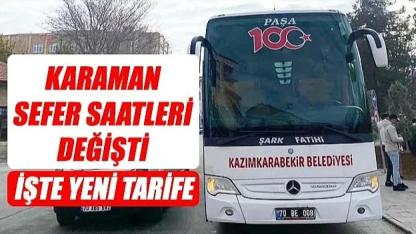 Karaman sefer saatleri değişti