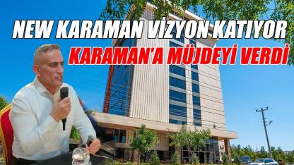 Karaman'a müjdeyi verdi