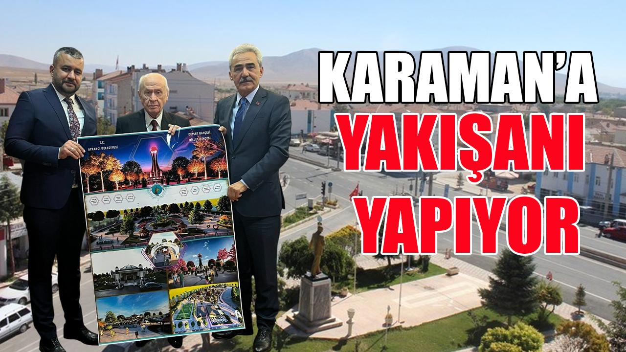 Karaman'a yakışanı yapıyor