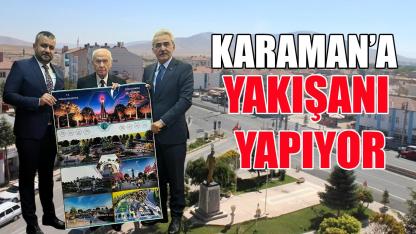 Karaman'a yakışanı yapıyor