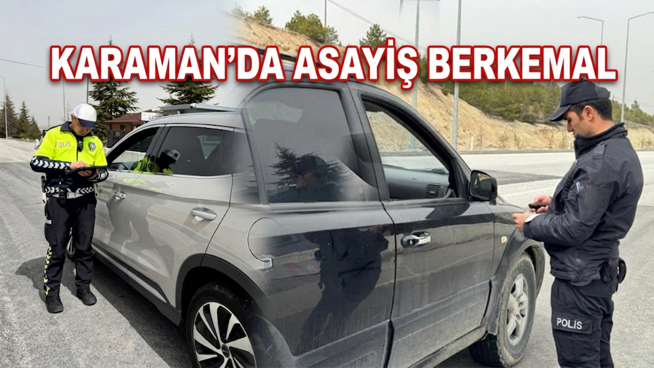 Karaman’da asayiş berkemal