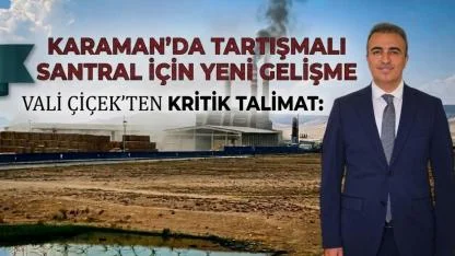 Karaman’da tartışmalı santral İçin yeni gelişme