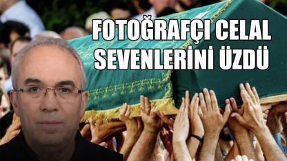Fotoğrafçı Celal sevenlerini üzdü