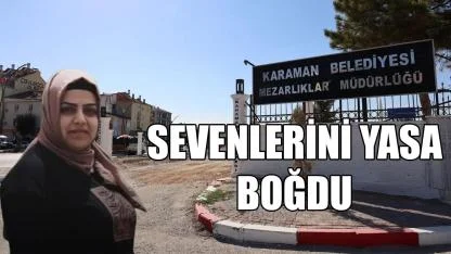 Sevenlerini yasa boğdu