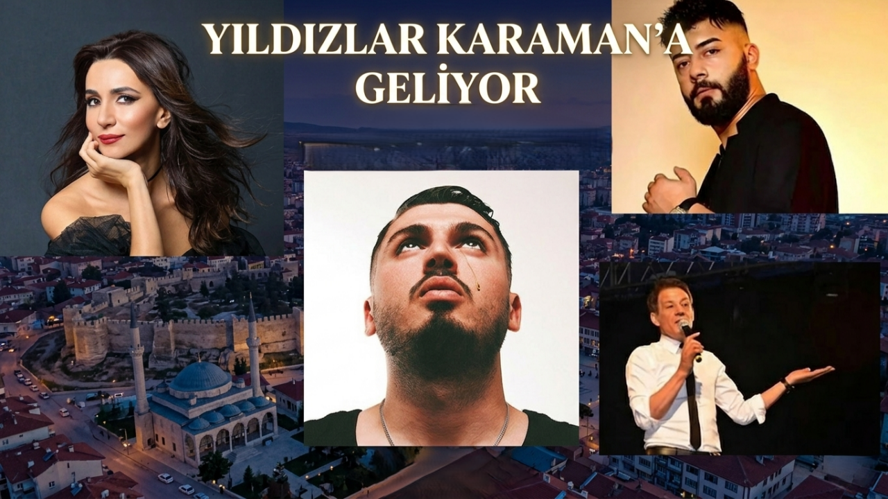 Yıldızlar Karaman’a geliyor