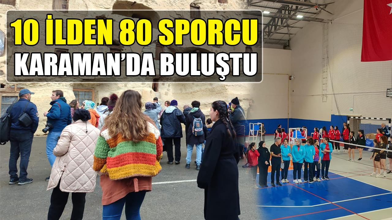10 ilden 80 sporcu Karaman’da buluştu