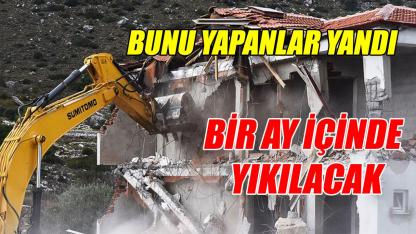 Bir ay içinde yıkılacak