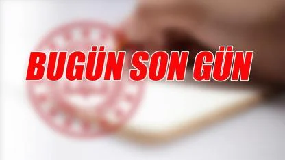 Bugün son gün