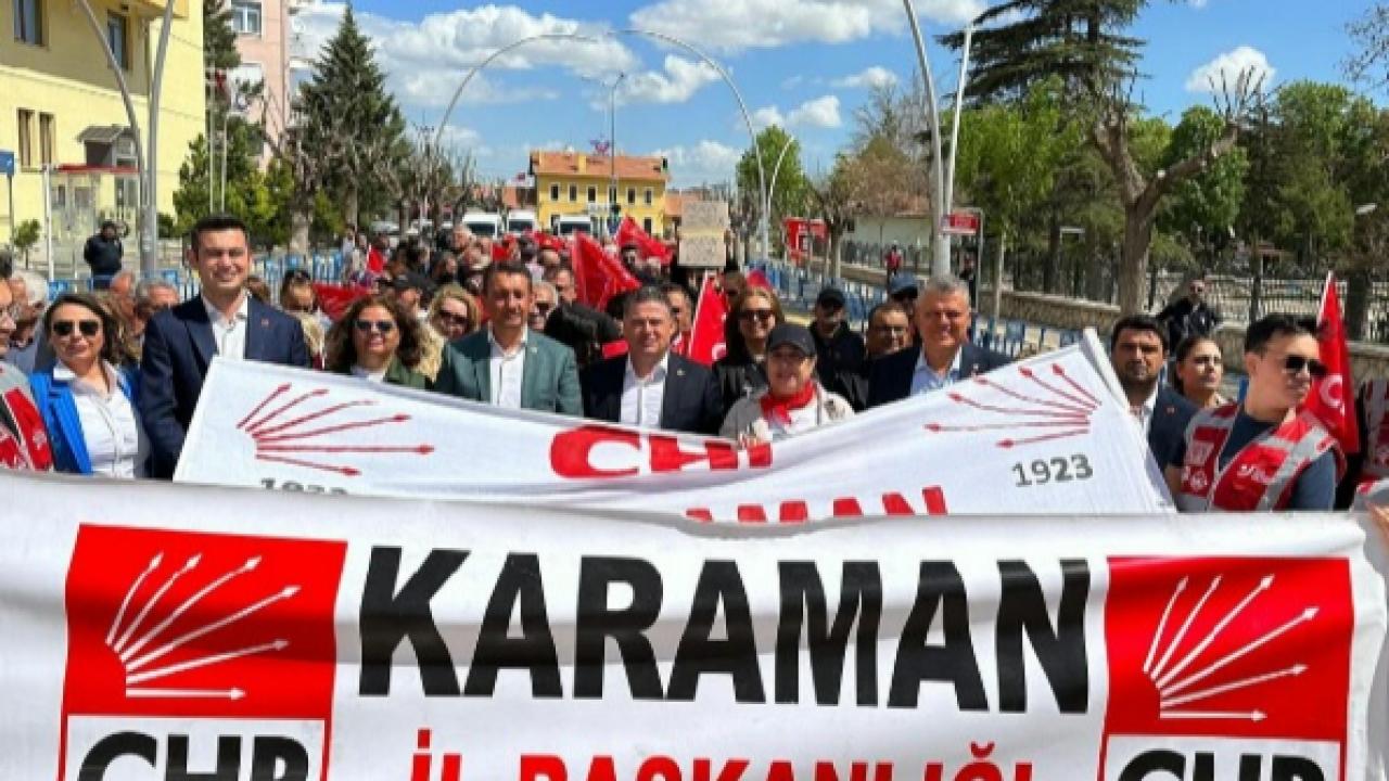 CHP Karaman'da yürüyecek
