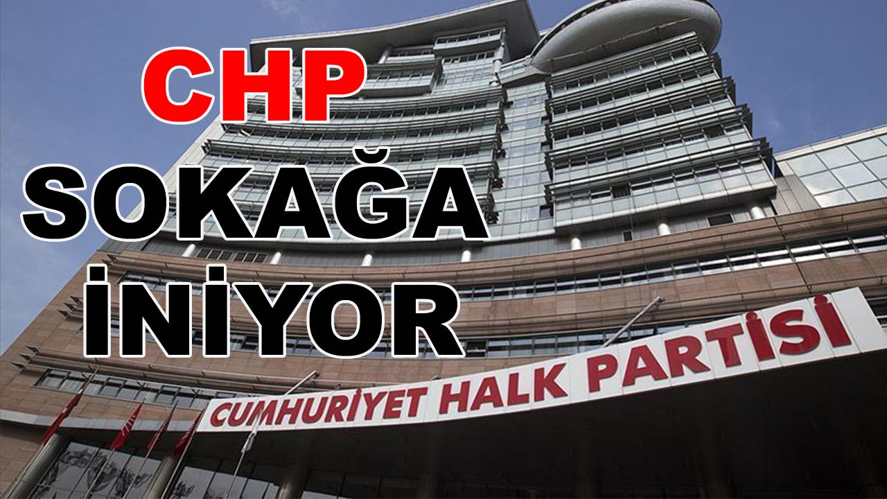 CHP sokağa iniyor