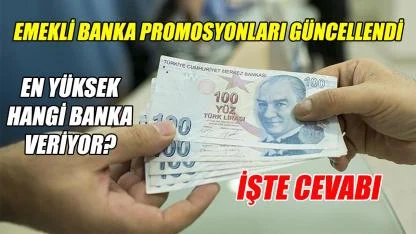 Emekli banka promosyonları güncellendi