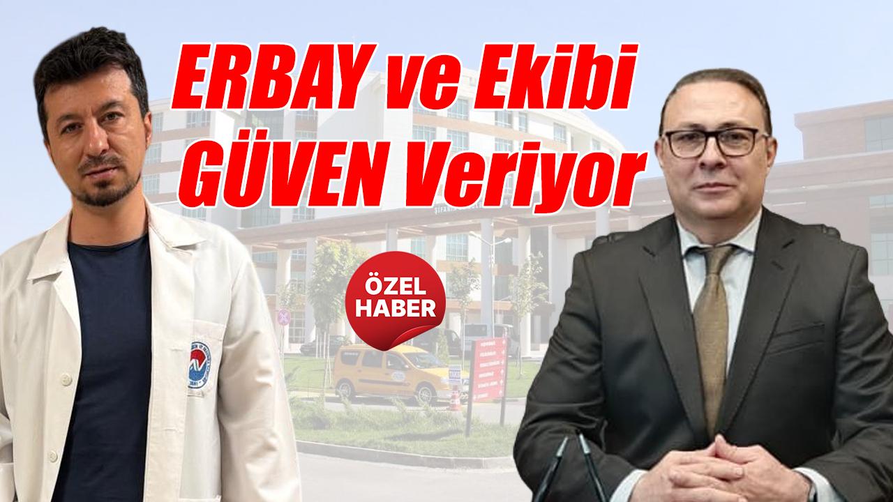 ERBAY ve Ekibi GÜVEN Veriyor