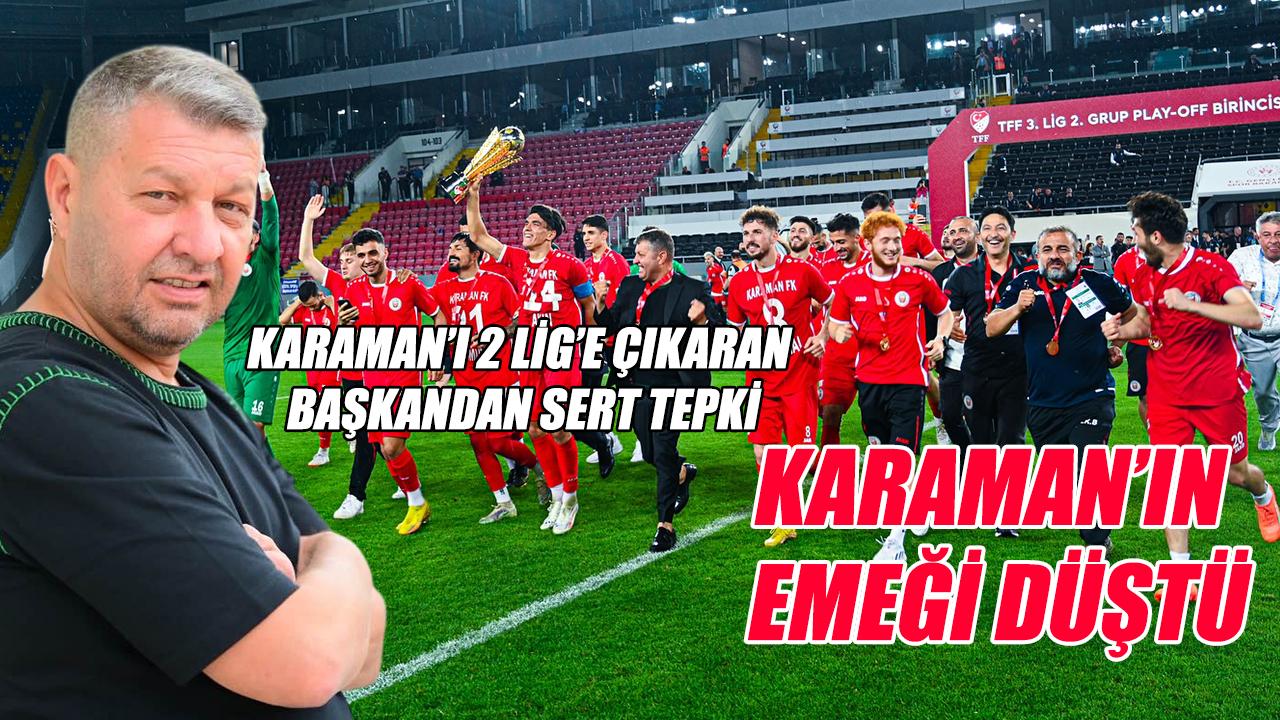Han: Karaman'ın emeği düştü