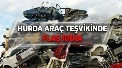 Hurda araç teşvikinde flaş iddia