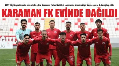 Karaman FK Evinde Dağıldı
