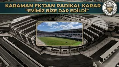 Karaman FK’dan radikal karar “Evimiz bize dar edildi”