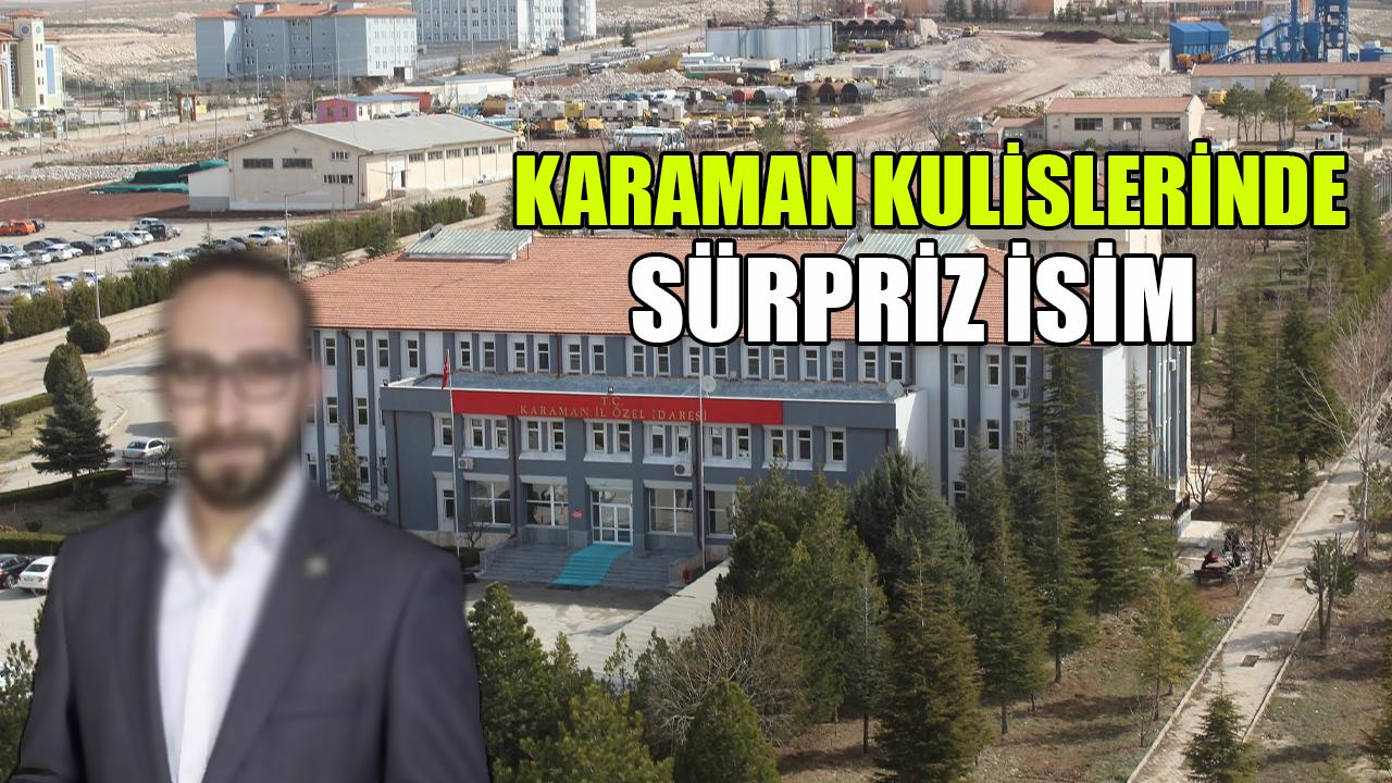 Karaman kulislerinde sürpriz isim
