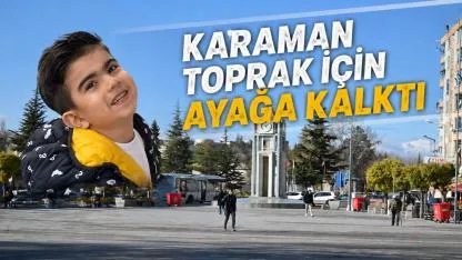 Karaman Toprak için ayağa kalktı