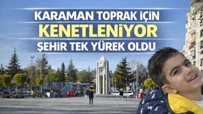 Karaman Toprak için kenetleniyor